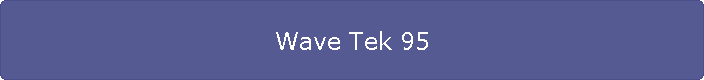 Wave Tek 95